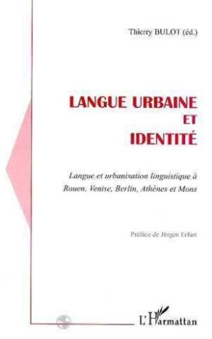 bulot-thierry-langue-urbaine-et-identite-langue-et-urbanisation-linguistique-a-rouen-venise-berlin-athenes-et_0