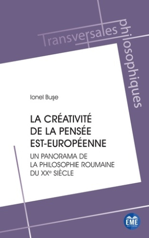 buse-ionel-la-creativite-de-la-pensee-est-europeenne-un-panorama-de-la-philosophie-roumaine-du-xxe-siecle_0