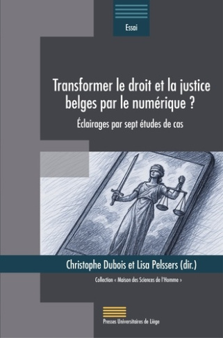 c-dubois-l-pelss-transformer-le-droit-et-la-justice-belges-par-le-numerique-eclairages-par-sept-etudes-de-cas_0
