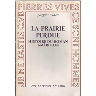 cabau-jacques-la-prairie-perdue-histoire-du-roman-americain_0