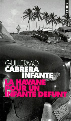 cabrera-infante-guillermo-la-havane-pour-un-infante-defunt_0
