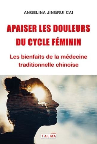 cai-angelina-apaiser-les-douleurs-du-cycle-feminin-les-bienfaits-de-la-medecine-traditionnelle-chinoise_0
