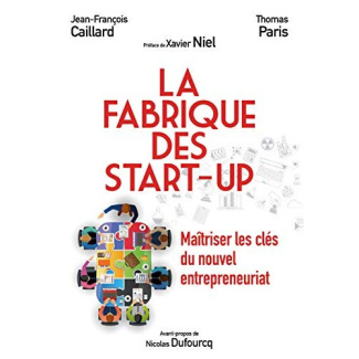 caillard-jean-francois-3b-paris-thomas-3b-niel-xavie-la-fabrique-des-start-up-maitriser-les-cles-du-nouvel-entrepreneuriat_0