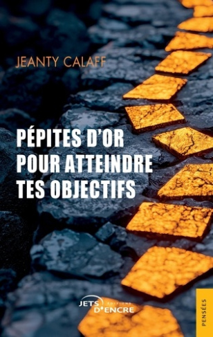 calaff-jeanty-pepites-d-or-pour-atteindre-tes-objectifs_0