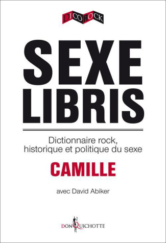 camille-abiker-sexe-libris-dictionnaire-rock-historique-et-politique-du-sexe_0