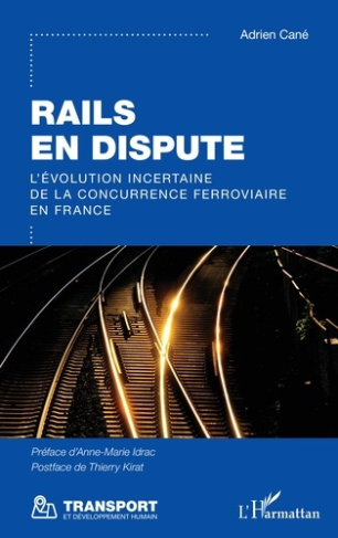 cane-adrien-3b-idrac-anne-marie-3b-kirat-thierry-rails-en-dispute-l-evolution-incertaine-de-la-concurrence-ferroviaire-en-france_0