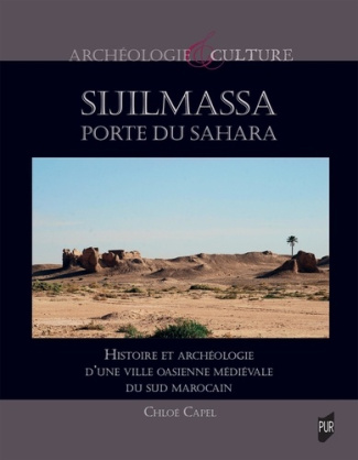 capel-chloe-sijilmassa-porte-du-sahara-histoire-et-archeologie-d-une-ville-oasienne-medievale-du-sud-marocain_0