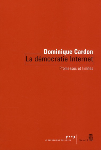 cardon-dominique-la-democratie-internet-promesses-et-limites_0
