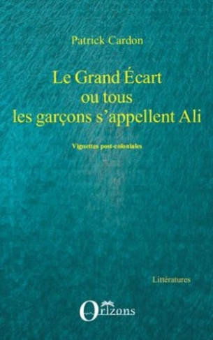 cardon-patrick-grand-ecart-ou-tous-les-garcons-s-appellent-ali_0