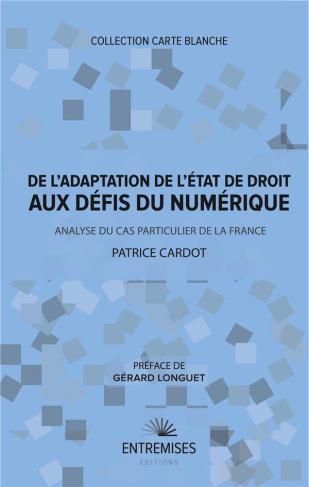 cardot-patrice-3b-longuet-gerard-de-l-adaptation-de-l-etat-de-droit-aux-defis-du-numerique-analyse-du-cas-particulier-de-la-france_0