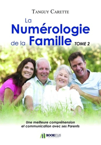 carette-tanguy-la-numerologie-de-la-famille-tome-2-une-meilleure-comprehension-et-communication-avec-ses-parents_0