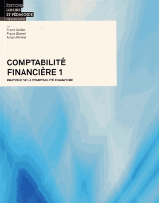 carlen-franz-3b-gianini-franz-3b-riniker-anton-3b-rae-comptabilite-financiere-tome-1-pratique-de-la-comptabilite-financiere_0