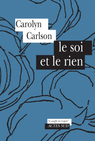carlson-carolyn-atelier-de-paris-le-soi-et-le-rien_0