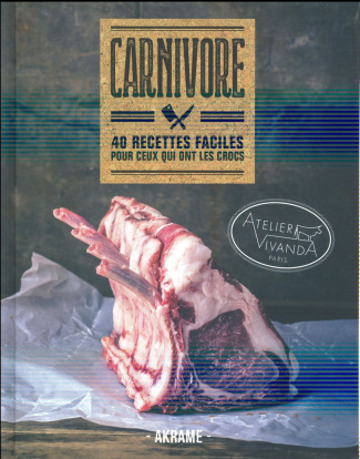carnivore-40-recettes-faciles-pour-ceux-qui-ont-les-crocs_0