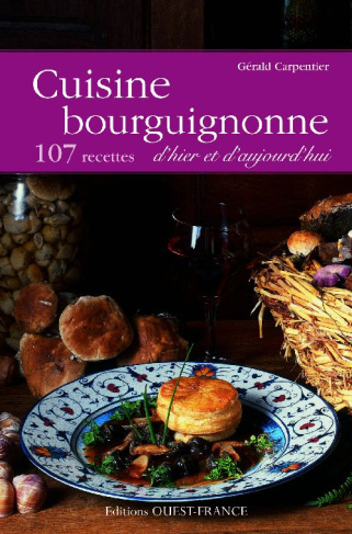 carpentier-gerald-3b-benaouda-didier-cuisine-bourguignonne-d-hier-et-d-aujourd-hui-107-recettes_0