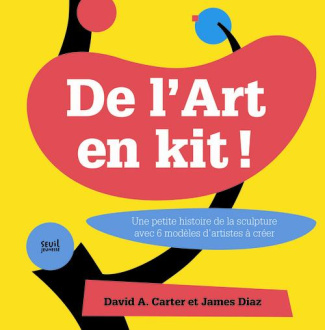 carter-david-a-3b-diaz-james-de-l-art-en-kit-une-petite-histoire-de-la-sculpture-avec-6-modeles-d-artistes-a-creer_0