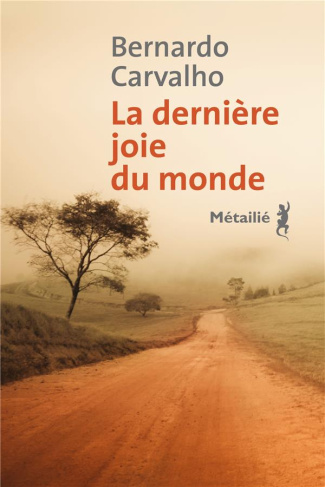 carvalho-bernardo-la-derniere-joie-du-monde_0