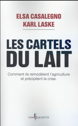 casalegno-elsa-3b-laske-karl-3b-cori-nicolas-les-cartels-du-lait-comment-ils-remodelent-l-agriculture-et-precipitent-la-crise_0