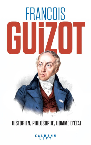 casanova-jean-claude-francois-guizot-historien-philosophe-homme-d-etat_0