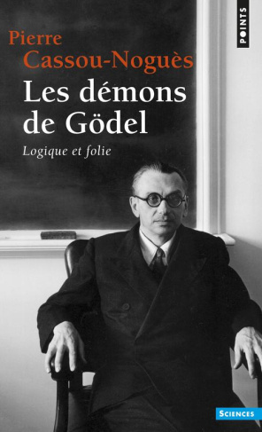 cassou-nogues-pierre-les-demons-de-godel-logique-et-folie_0