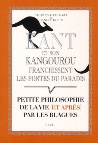 cathcart-thomas-3b-klein-daniel-3b-taussig-sylvie-kant-et-son-kangourou-franchissent-les-portes-du-paradis-petite-philosophie-de-la-vie-et-apres-pa_0