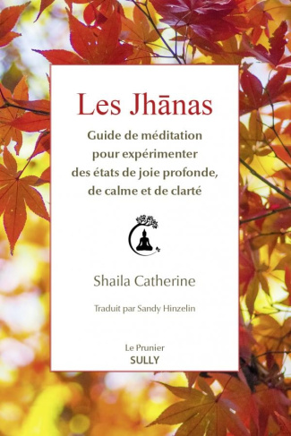 catherine-shaila-3b-hinzelin-sandy-les-jhanas-guide-de-meditation-pour-experimenter-des-etats-de-joie-profonde-de-calme-et-de-clarte_0