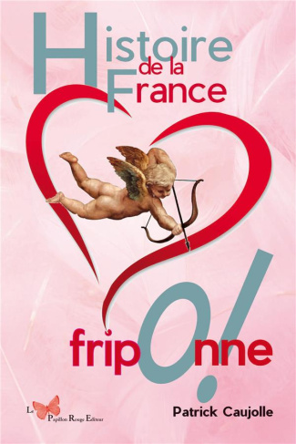 caujolle-patrick-histoire-de-la-france-friponne_0