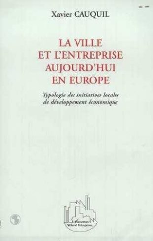 cauquil-xavier-la-ville-et-l-entreprise-aujourd-hui-en-europe-typologie-des-initiatives-locales-de-developpement-e_0
