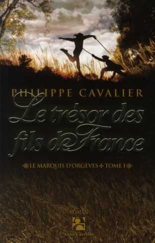 cavalier-philippe-le-marquis-d-orgeves-tome-1-le-tresor-des-fils-de-france_0