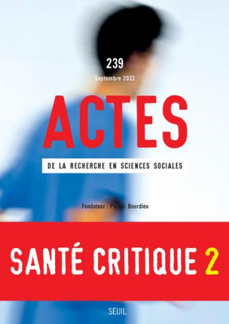 caveng-remy-3b-gollac-sibylle-3b-lambert-anne-actes-de-la-recherche-en-sciences-sociales-n-239-septembre-2021-sante-critique-2_0