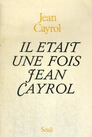 cayrol-jean-il-etait-une-fois-jean-cayrol_0