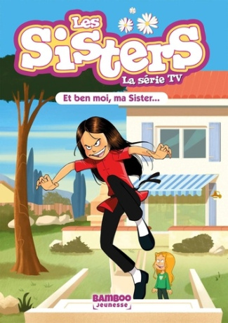 cazenove-christophe-les-sisters-la-serie-tv-poche-tome-91-et-ben-moi-ma-sister_0