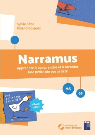 cebe-goigoux-narramus-apprendre-a-comprendre-et-a-raconter-une-petite-oie-pas-si-bete-ms-gs-ressources-nume_0