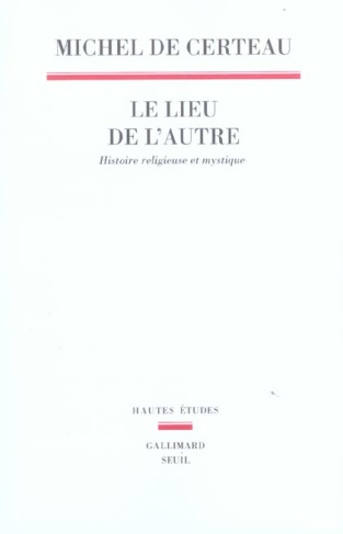 certeau-michel-de-le-lieu-de-l-autre-histoire-religieuse-et-mystique_0
