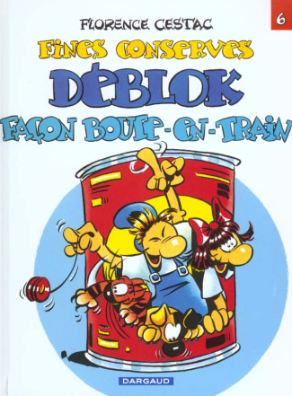 cestac-florence-les-deblok-tome-6-fines-conserves-deblock-facon-boute-en-train_0
