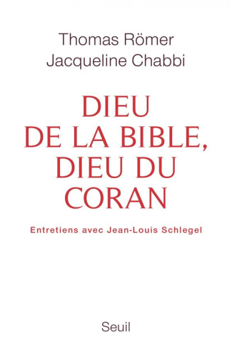 chabbi-jacqueline-3b-romer-thomas-3b-schlegel-jean-l-dieu-de-la-bible-dieu-du-coran-entretiens-avec-jean-louis-schlegel_0