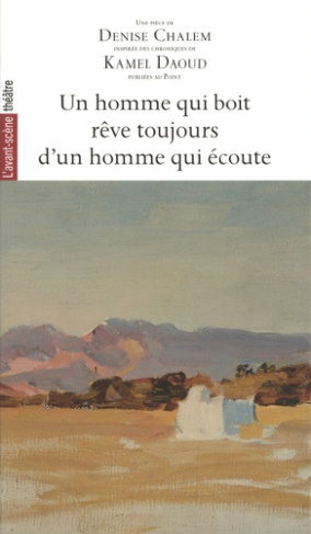 chalem-denise-un-homme-qui-boit-reve-toujours-d-un-homme-qui-ecoute_0
