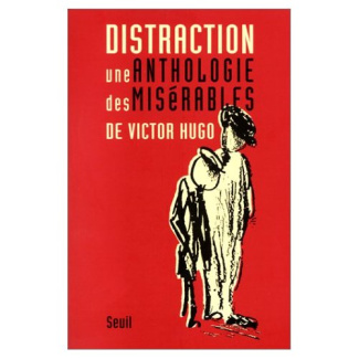 chambaz-bernard-distraction-une-anthologie-des-miserables-de-victor-hugo_0