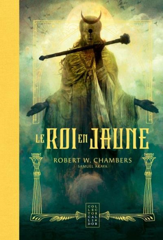 chambers-robert-william-3b-araya-samuel-3b-thill-chr-le-roi-en-jaune-edition-collector_0