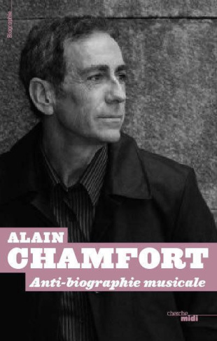 chamfort-alain-intime-anti-biographie-musicale_0
