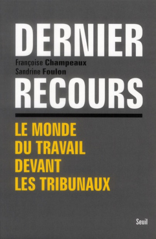champeaux-francoise-3b-foulon-sandrine-dernier-recours-le-monde-du-travail-devant-les-tribunaux_0