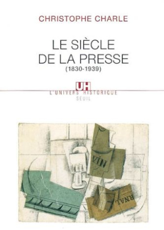charle-christophe-le-siecle-de-la-presse-1830-1939_0
