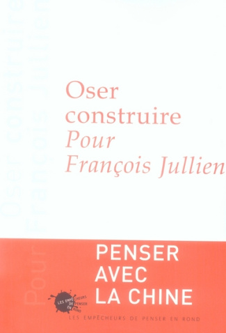 chartier-pierre-3b-allouch-jean-3b-badiou-alain-3b-ga-oser-construire-pour-francois-jullien_0