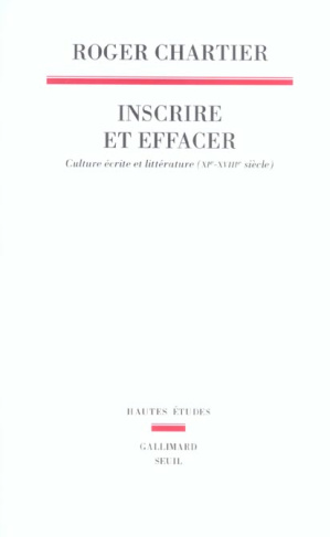 chartier-roger-inscrire-et-effacer-culture-ecrite-et-litterature-xie-xviiie-siecle_0
