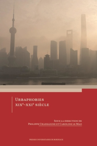 chassaigne-philippe-le-mao-caroline-urbaphobies-xixe-xxie-siecles_0