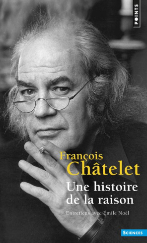 chatelet-francois-3b-noel-emile-3b-desanti-jean-tous-une-histoire-de-la-raison-entretiens-avec-emile-noel_0