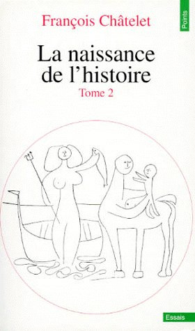 chatelet-francois-la-naissance-de-l-histoire-tome-2_0