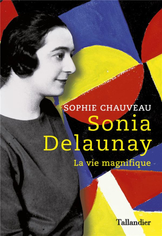 chauveau-sophie-sonia-delaunay-la-vie-magnifique_0