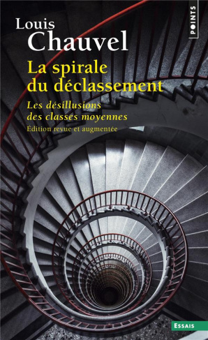 chauvel-louis-la-spirale-du-declassement-les-desillusions-des-classes-moyennes-edition-revue-et-augmentee_0