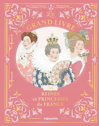 chauvet-anne-sophie-poizat-marthe-le-grand-livre-des-reines-et-princesses-de-france_0